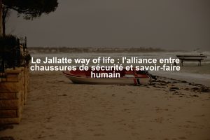 Le Jallatte way of life : l'alliance entre chaussures de sécurité et savoir-faire humain