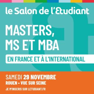 LE SALON MASTERS, MS ET MBA EN FRANCE ET À L’INTERNATIONAL À ROUEN