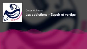 Addictions : Entre espoir et désespoir