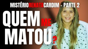 Affaire Renata Cardim : Qui est le coupable ? Témoignage de sa tante