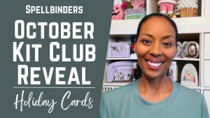 Amusez-vous en octobre avec le Kit Club Spellbinders !