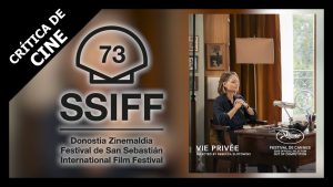 Analyse de VIE PRIVÉE au #SSIFF73 : un regard percutant