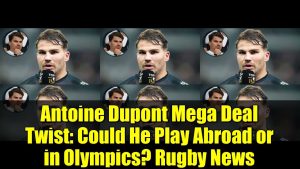 Antoine Dupont : Vers un avenir à l'étranger ou aux JO ?