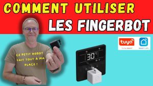 Automatisez vos boutons avec Fingerbot : Guide et avis !