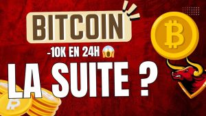 Bitcoin chute de 10K en 24h : Analyse et prochaines cibles