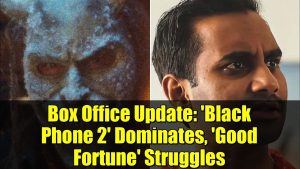 Box Office : 'Black Phone 2' en tête, 'Good Fortune' en difficulté