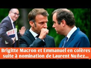 Brigitte et Emmanuel Macron furieux après la nomination de Nuñez
