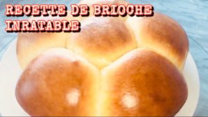 Brioche parfaite : moelleuse, facile et sans robot !