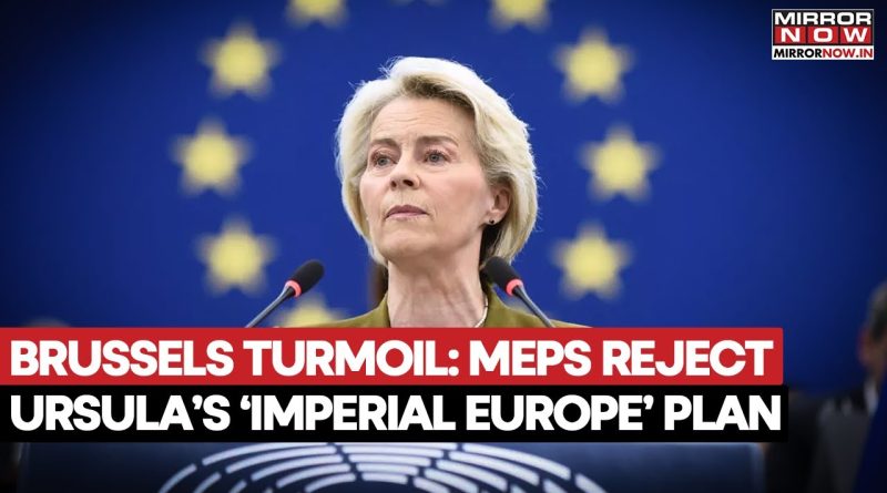 Bruxelles en crise : Les eurodéputés rejettent le plan d'Ursula