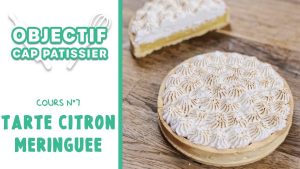 CAP Pâtissier N°7 : Maîtrisez la Tarte Citron Meringuée