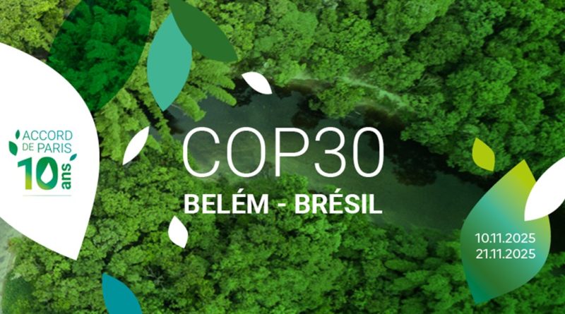COP30 climat : un nouveau cap pour l’action climatique mondiale