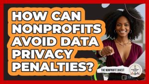 Comment les ONG peuvent éviter les sanctions liées à la vie privée ?