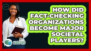Comment les vérificateurs de faits sont devenus des acteurs clés ?