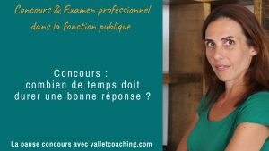 Concours : Quelle est la durée idéale d'une réponse ?