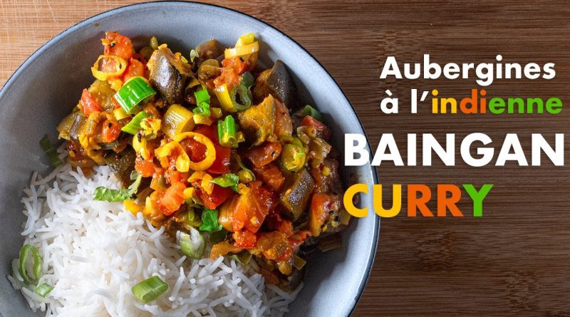 Curry d'Aubergines Baingan à la Mode Indienne