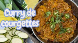Curry de Courgettes Indiennes : Recette Simple et Savoureuse