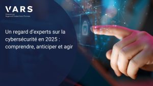 Cybersécurité 2025 : Analyse d'experts pour anticiper et agir