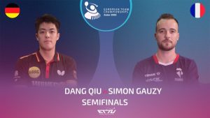DANG QIU vs SIMON GAUZY : Demi-finale des Championnats d'Europe