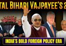 De Pokhran aux Négociations de Paix : La Politique Étrangère Audacieuse de Vajpayee