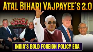 De Pokhran aux Négociations de Paix : La Politique Étrangère Audacieuse de Vajpayee
