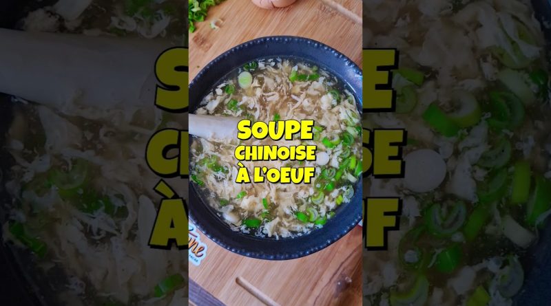 Délicieuse soupe chinoise aux œufs