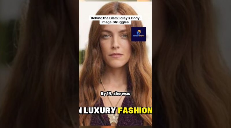 Derrière le Glamour : Les Luttes de Riley avec son Image Corporelle