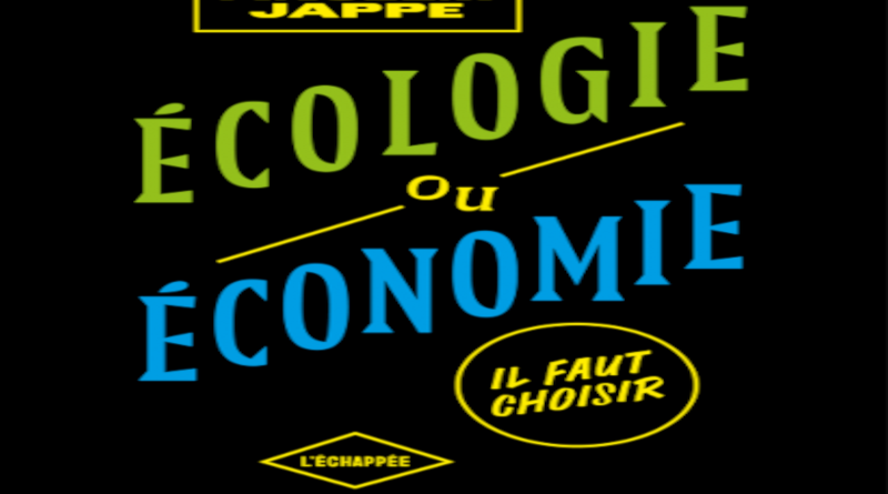 Écologie ou Économie, il faut choisir !