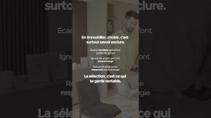 En immobilier, ta force réside dans tes choix et refus.