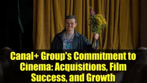 Engagement de Canal+ pour le Cinéma : Acquisitions et Succès