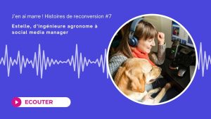 Estelle : d'ingénieur agronome à manager des réseaux sociaux
