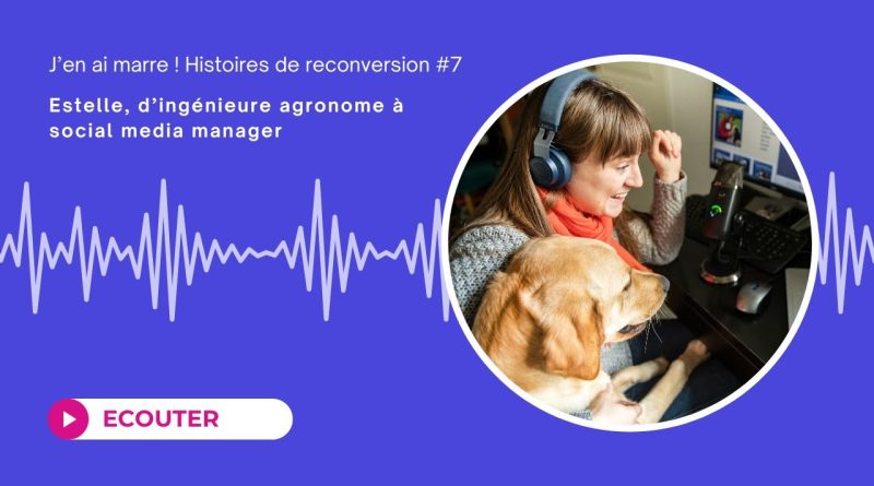 Estelle : d'ingénieur agronome à manager des réseaux sociaux
