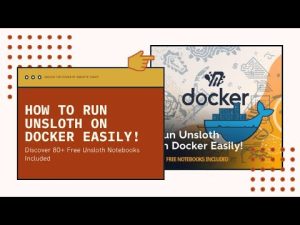 🚀 Exécutez Unsloth en Docker et Entraînez des LLMs Sereinement !