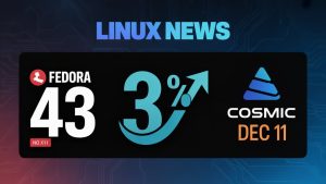 Fedora 43 abandonne X11, Linux à 3% sur Steam et COSMIC DE arrive !