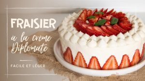 Fraisier léger à la crème diplomate : simple et savoureux