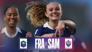 France-Samoa : Victoire éclatante en Coupe du Monde U17F !