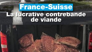 France-Suisse : la lucrative contrebande de viande