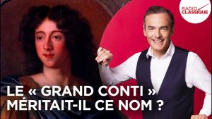 Franck Ferrand : Le Grand Conti, un nom mérité ?