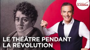 Franck Ferrand : Le théâtre français sous la Révolution