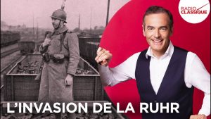 Franck Ferrand : L'invasion de la Ruhr en 1923