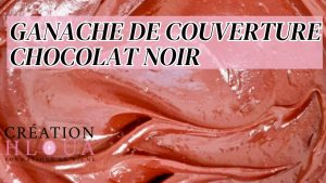 Ganache Chocolat Noir : Recouvrez Vos Gâteaux Comme un Pro !