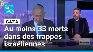 Gaza : 33 morts suite aux frappes israéliennes