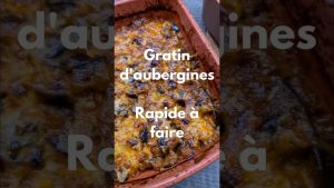 Gratin d'aubergines : prêt en un rien de temps !