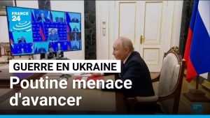 Guerre en Ukraine : Poutine intensifie ses menaces d'avancée