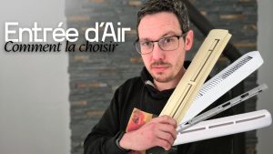 Guide pour choisir l'entrée d'air idéale pour votre maison