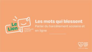 Harcèlement scolaire et en ligne : les mots qui font mal