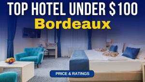 Hôtel économique à Bordeaux : Meilleures options sous 100€