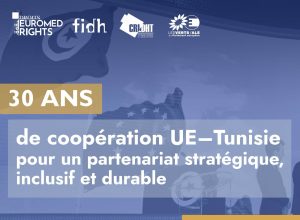 30 ans de l'accord UE-Tunisie : L'Europe face à la nécessité de réévaluer son partenariat