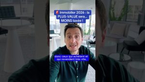 🚨 Immobilier 2026 : Allègement de la taxe sur les plus-values !