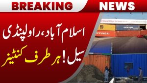 Islamabad et Rawalpindi : Routes fermées, conteneurs omniprésents