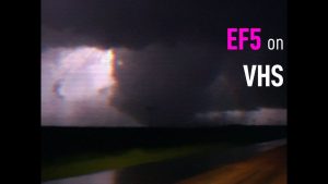 J'ai capturé un tornado EF5 en VHS